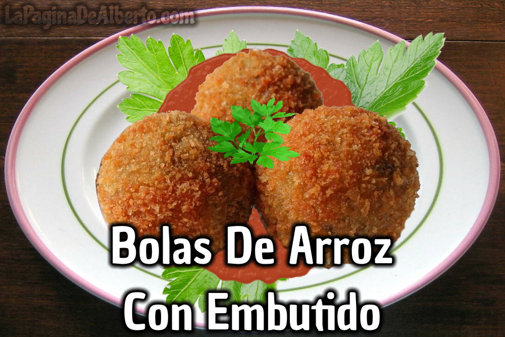 bolas de arroz con embutido la pagina de alberto 202202042318