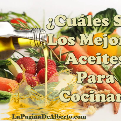 cuales son los mejores aceites para cocinar la pagina de alberto 20220508 0203