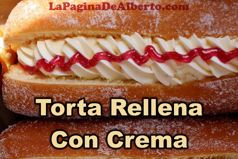 Torta Rellena Con Crema - La Página De Alberto